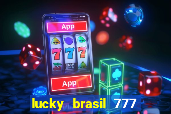 lucky brasil 777 paga mesmo