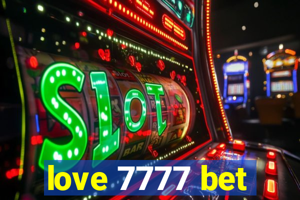 love 7777 bet