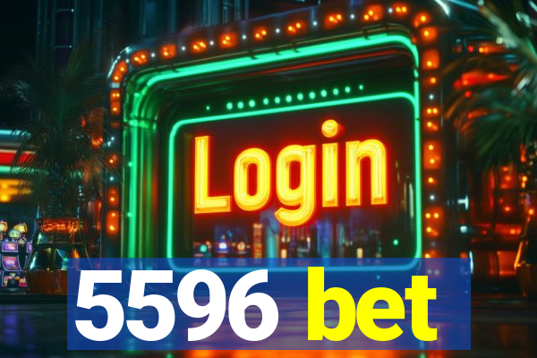 5596 bet