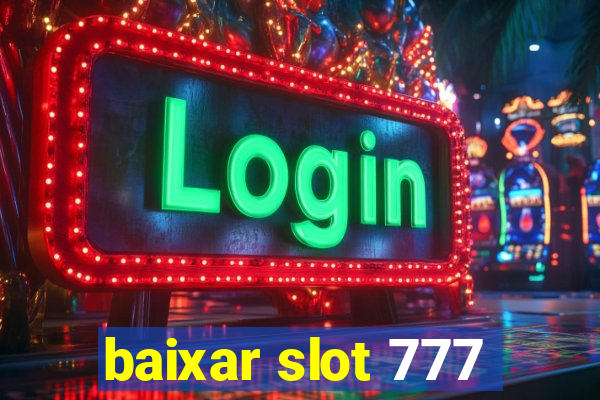 baixar slot 777