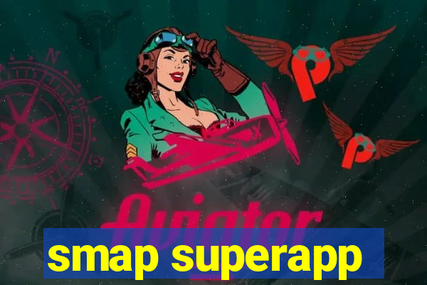 smap superapp