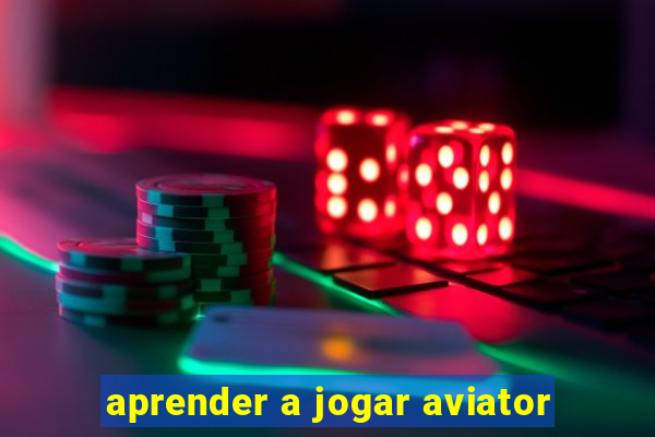 aprender a jogar aviator