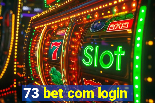 73 bet com login