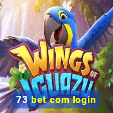 73 bet com login