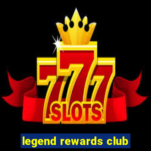 legend rewards club