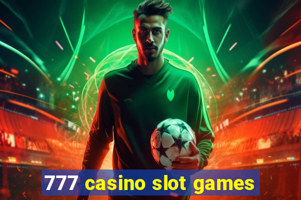 777 casino slot games