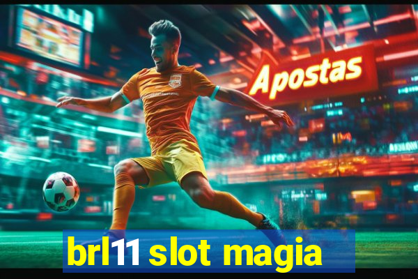 brl11 slot magia