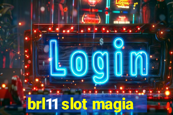 brl11 slot magia