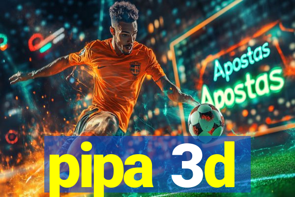 pipa 3d