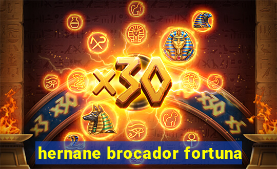 hernane brocador fortuna