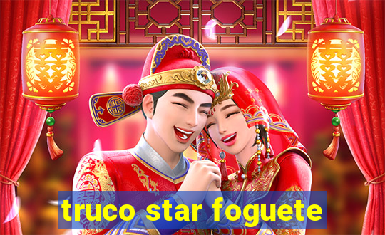 truco star foguete