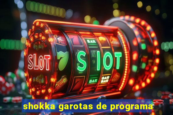 shokka garotas de programa