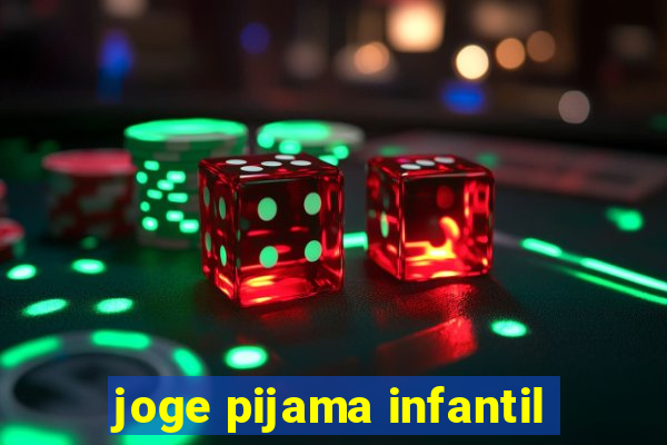 joge pijama infantil