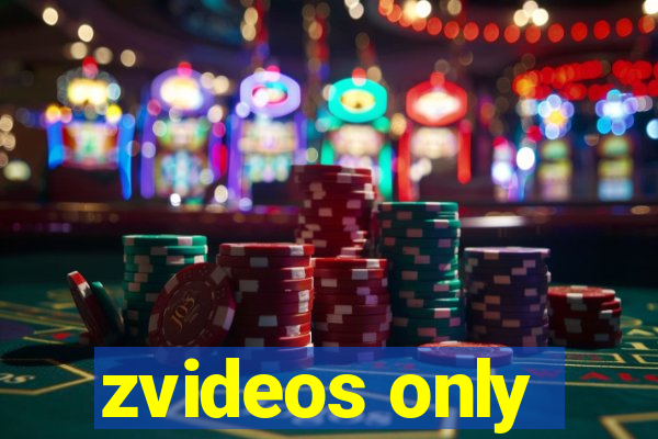 zvideos only