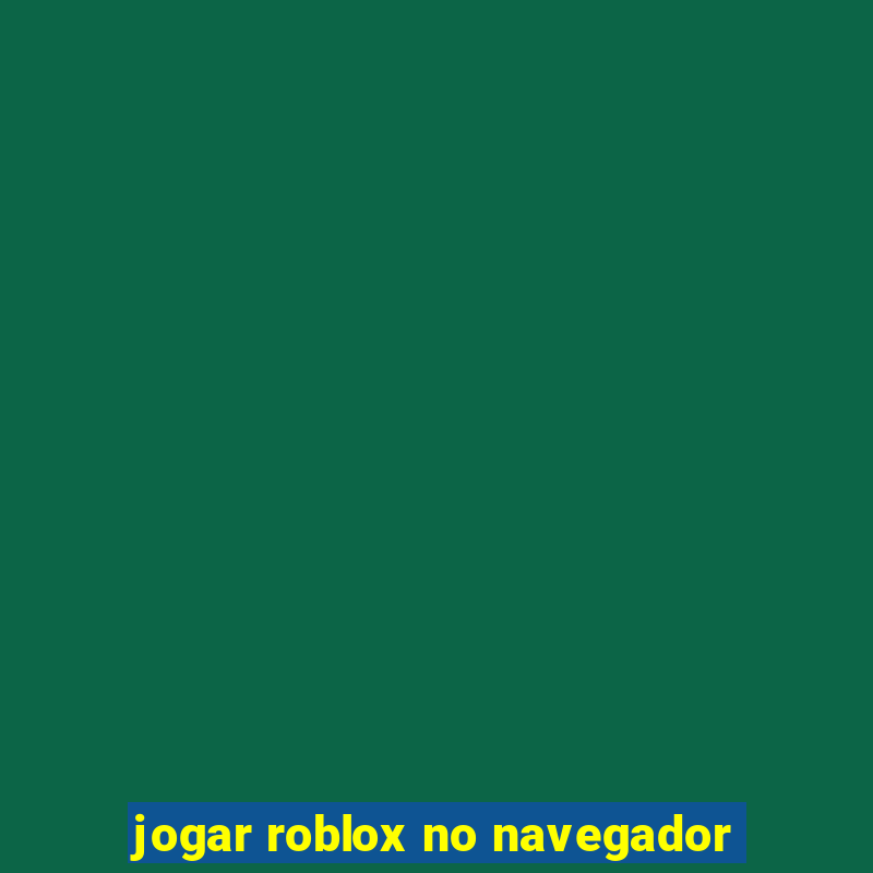 jogar roblox no navegador