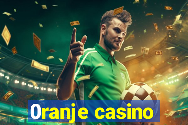 0ranje casino