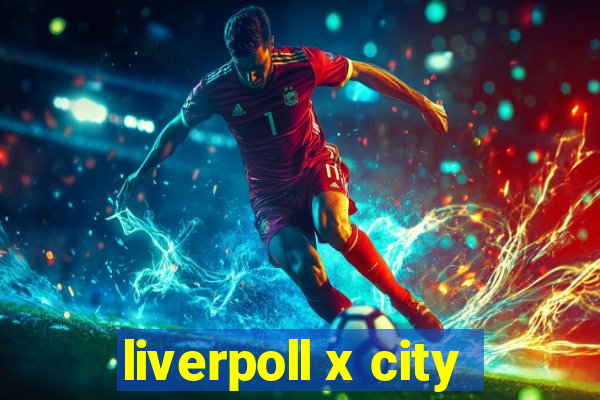 liverpoll x city