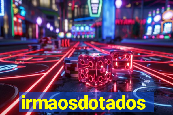 irmaosdotados