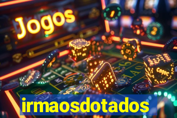 irmaosdotados