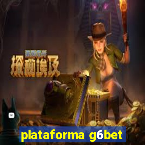 plataforma g6bet