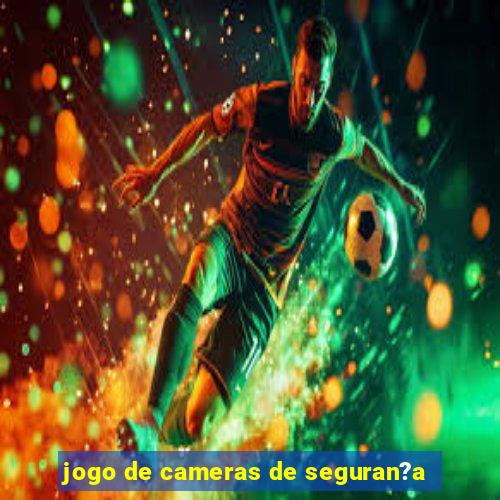 jogo de cameras de seguran?a