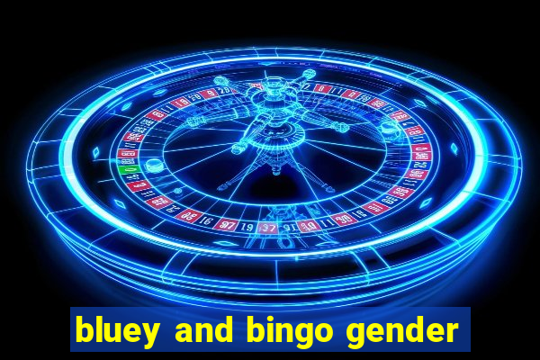 bluey and bingo gender