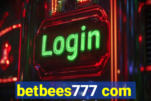 betbees777 com