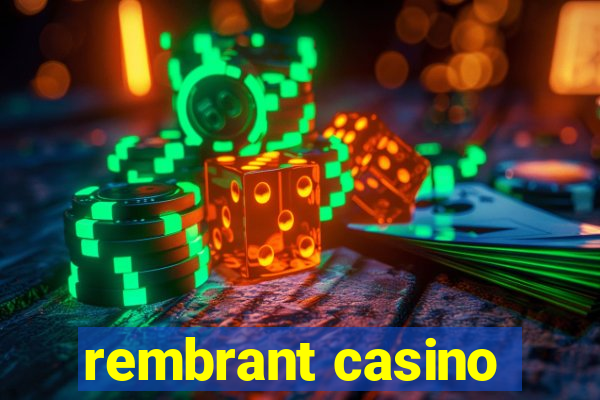 rembrant casino