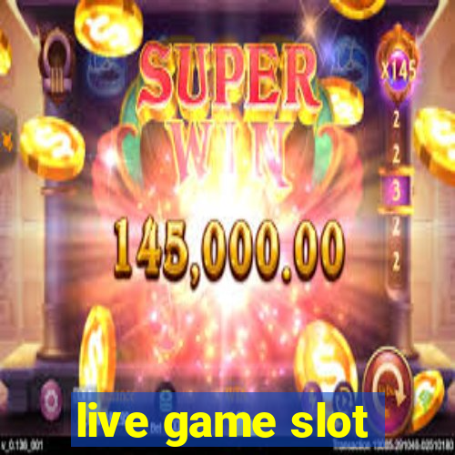 live game slot