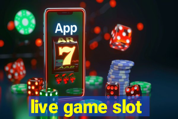 live game slot