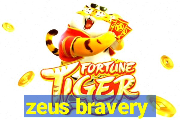 zeus bravery