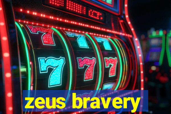 zeus bravery