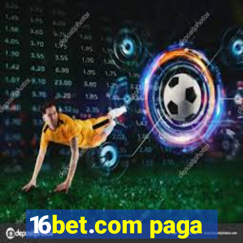 16bet.com paga