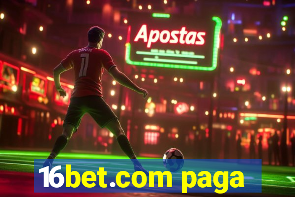 16bet.com paga