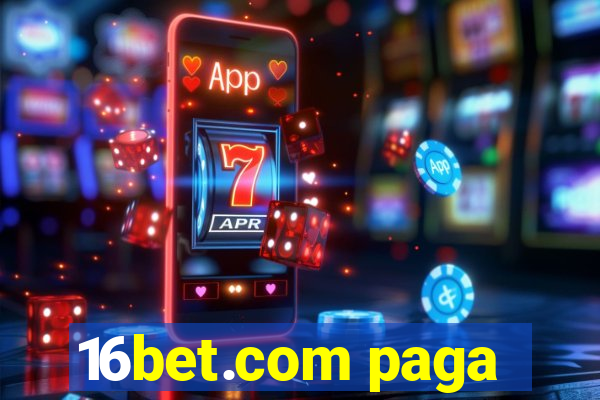 16bet.com paga