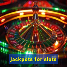 jackpots for slots