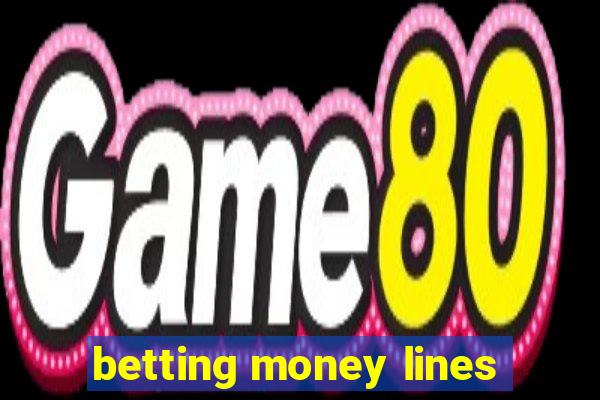 betting money lines