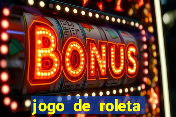 jogo de roleta gratis online