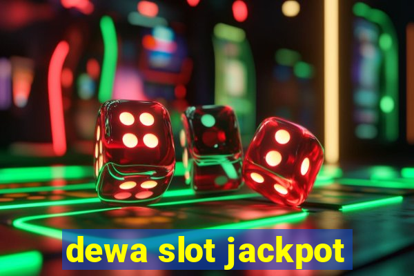 dewa slot jackpot