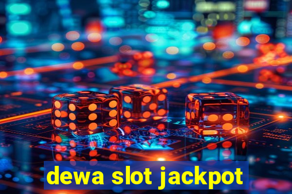 dewa slot jackpot