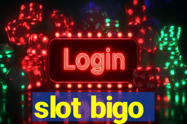 slot bigo