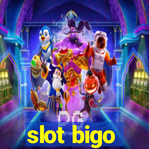 slot bigo