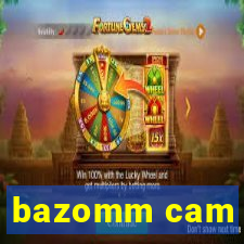 bazomm cam