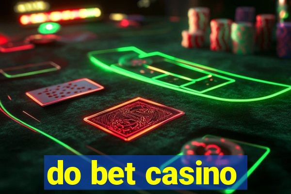 do bet casino