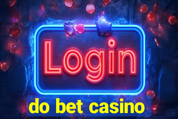 do bet casino