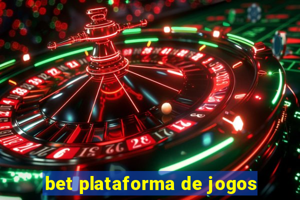 bet plataforma de jogos