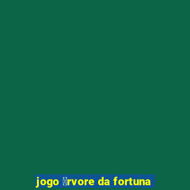 jogo 谩rvore da fortuna