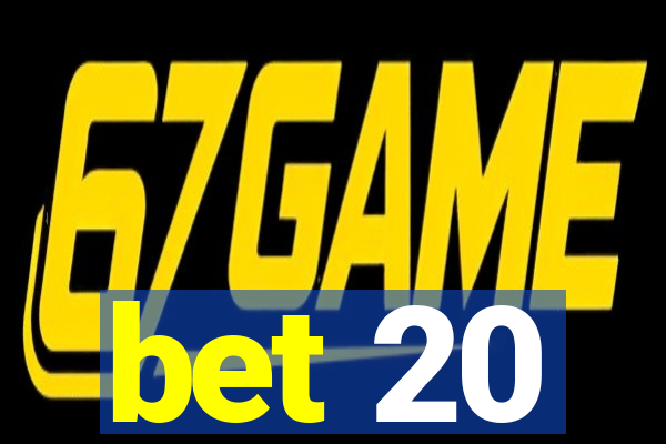 bet 20