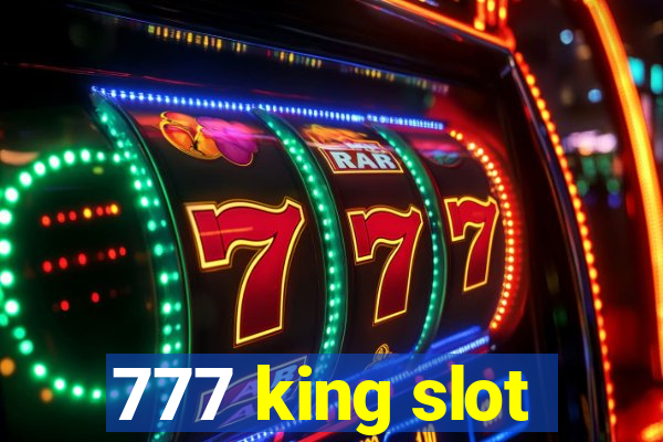 777 king slot