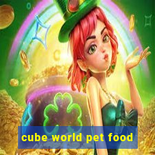 cube world pet food